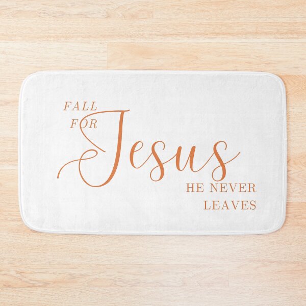Item preview, FALL FOR JESUS HE NEVER LEAVES designed and sold by successmom.