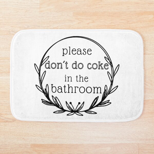 Item preview, don't do coke in the bathroom designed and sold by FONESAY.