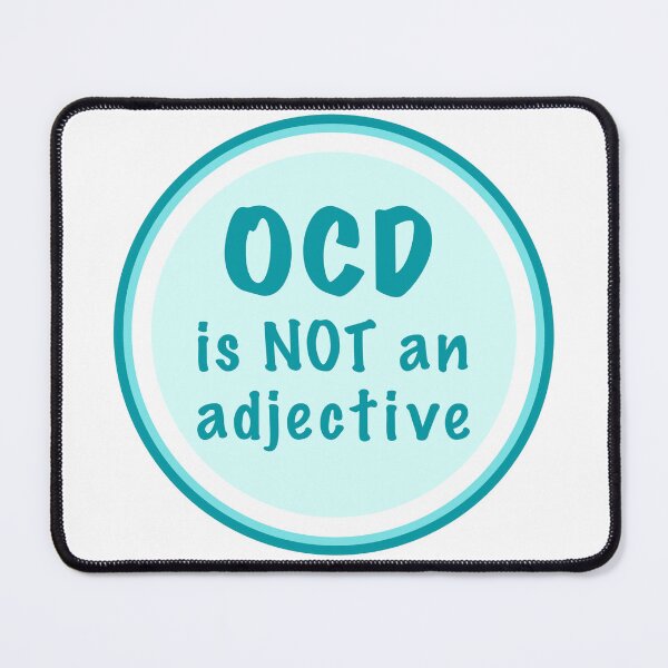 Item preview, OCD is not an Adjective Mental Health Awareness designed and sold by whitelightningE.