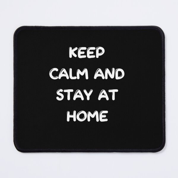 Item preview, Keep calm and stay at home designed and sold by Akimatax ✯✯✯✯✯.