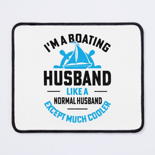 Item preview, I'm boating husband like a normal husband except much cooler boat ship captain design designed and sold by absolutdesign.