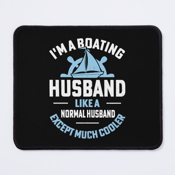 Item preview, I'm boating husband like a normal husband except much cooler boat ship captain design designed and sold by absolutdesign.
