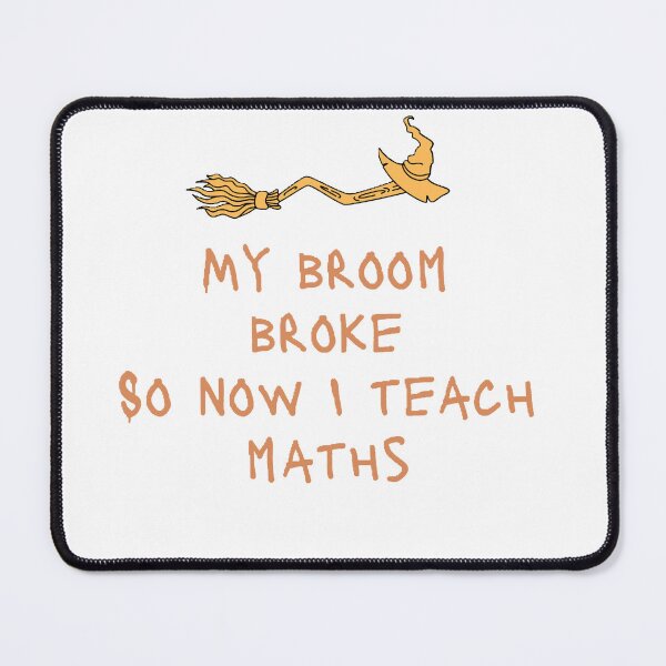 Item preview, my broom broke so now i teach math designed and sold by Wonka ⭐⭐⭐⭐⭐.