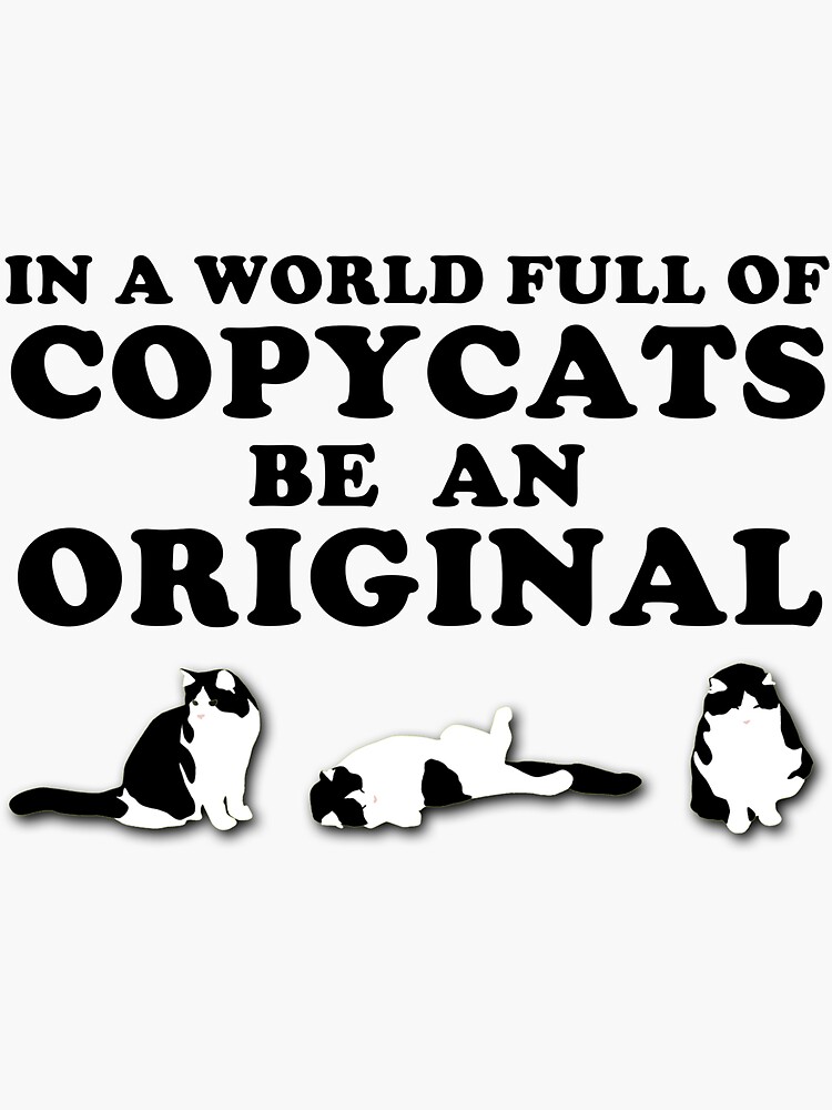 "Funny Copycats Design" Sticker for Sale by austintheweird Redbubble