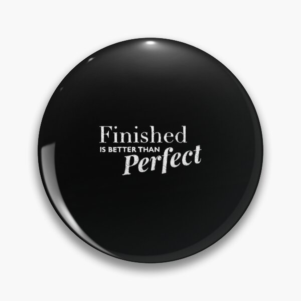 Item preview, Finished is better than perfect Essential  designed and sold by vydolidellk.