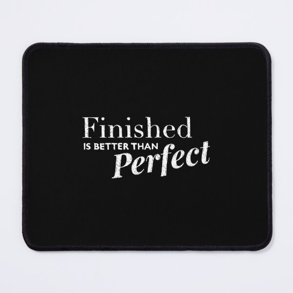 Item preview, Finished is better than perfect Essential  designed and sold by vydolidellk.
