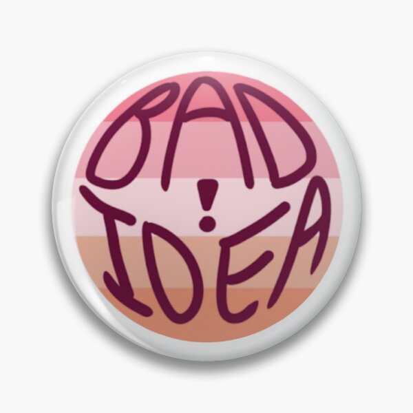 Item preview, Bad Idea!!! designed and sold by YaelArtWorks.