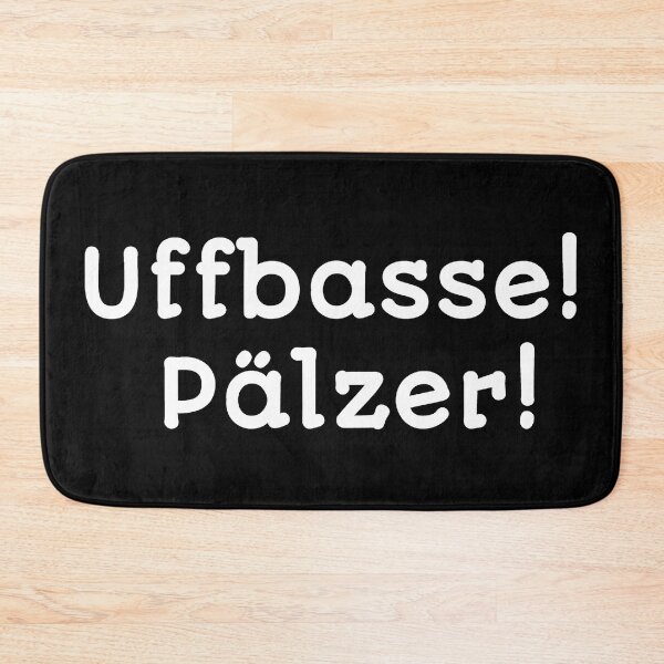 Item preview, uffbasse! Pälzer, dialect designs designed and sold by Kirei-Lily.