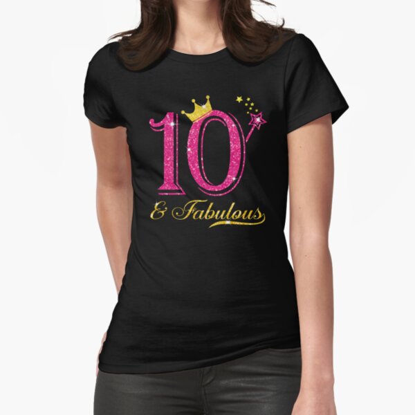 10 And Fabulous T-Shirts | Redbubble
