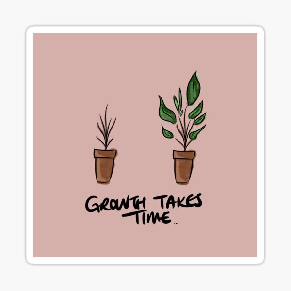 Item preview, Growth Takes Time - Motivational Art designed and sold by devakidesigns.