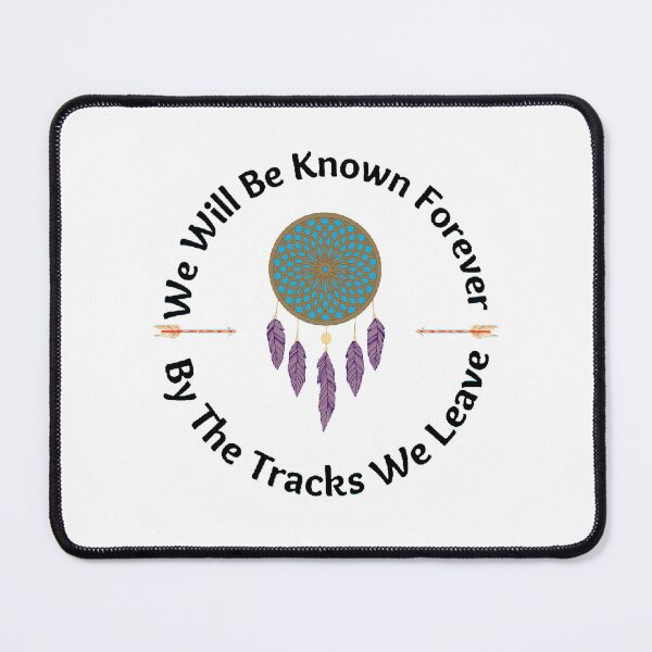 Item preview, We Will Be Known Forever By The Tracks We Leave | Native America Heritage Month - Funny and Cute quotes designed and sold by Designspot2020.