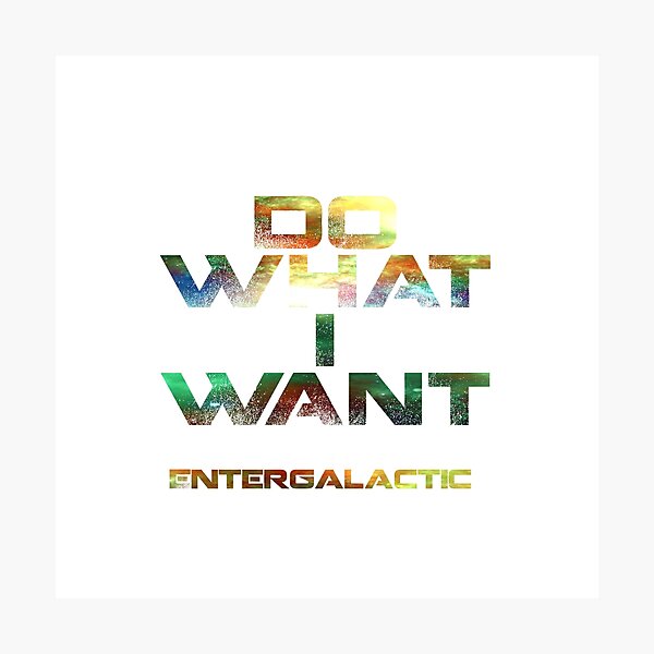 Item preview, Entergalactic Do What I Want designed and sold by Vlaki.