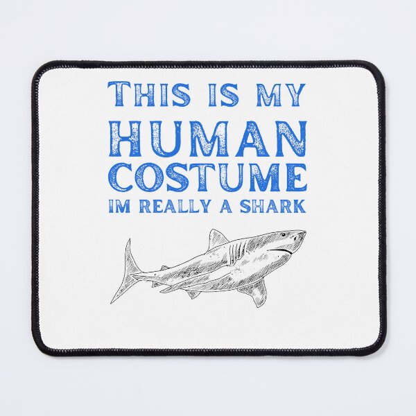 Item preview, This Is My Human Costume I'm Really A Shark designed and sold by Xoox Art.