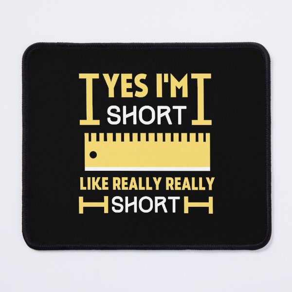 Item preview, Yes i'm SHORT, like Really Really SHORT, funny quote designed and sold by EnzoVectorism.