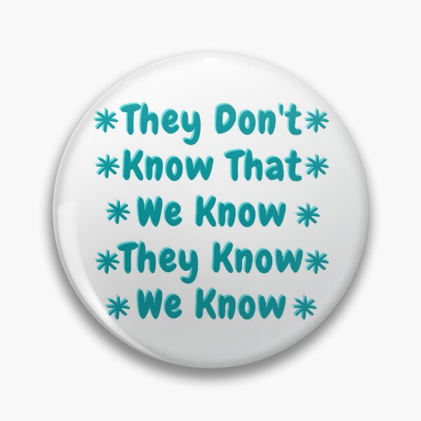 Item preview, They Don't Know That We Know They Know We Know designed and sold by beer Sheva.