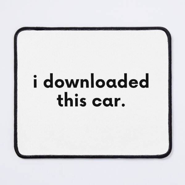 Item preview, I Downloaded This Car designed and sold by karolaan.
