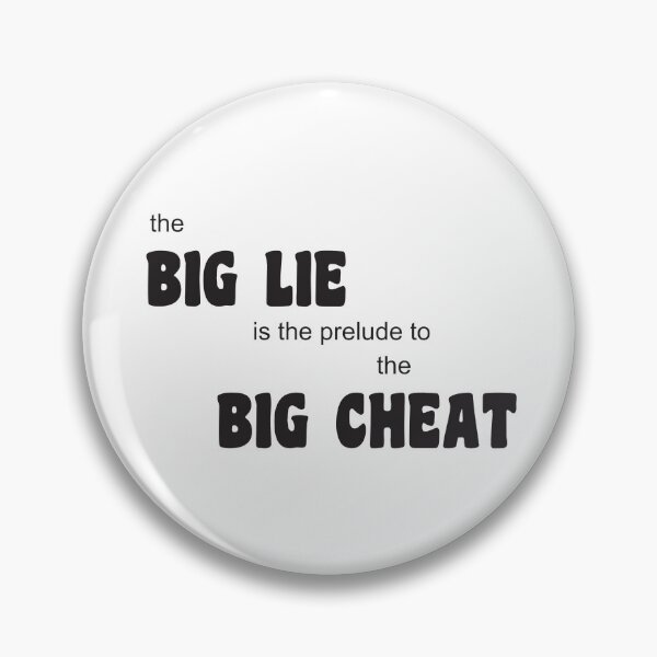 Item preview, The big lie is a prelude to the big cheat  designed and sold by Politics-Corner.