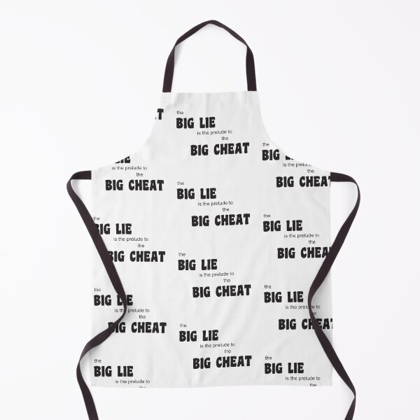 Item preview, The big lie is a prelude to the big cheat designed and sold by Politics-Corner.