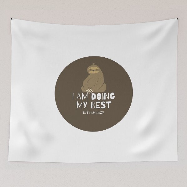 Item preview, I Am Doing My Best But I Am Lazy Sloth designed and sold by Kubala.