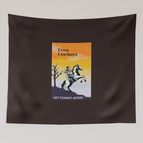 Item preview, Even Cowboys Get Tummy Aches designed and sold by Echo Aesthetics.