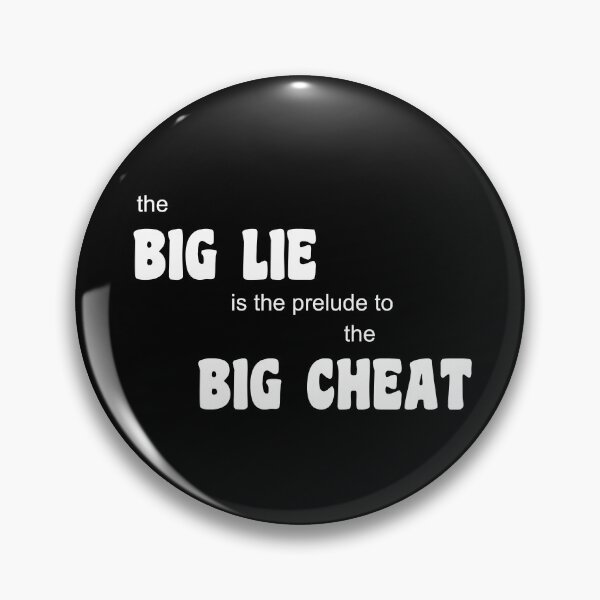 Item preview, The big lie is a prelude to the big cheat in white text  designed and sold by Politics-Corner.