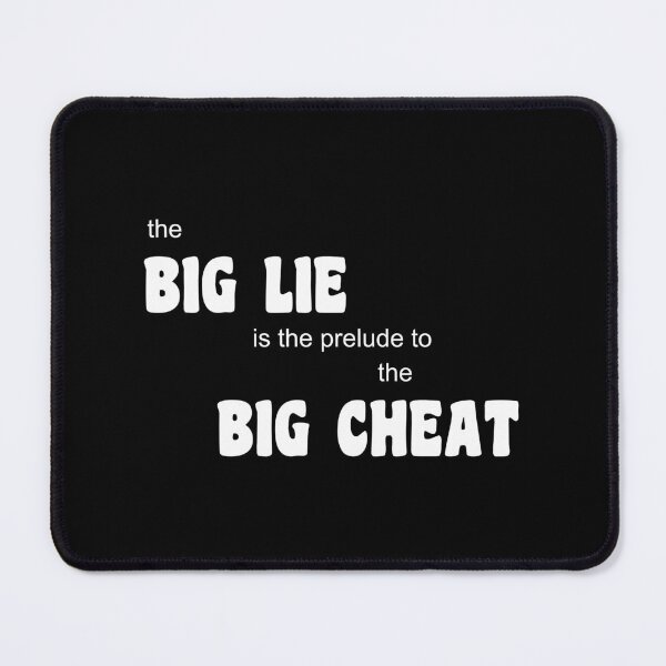 Item preview, The big lie is a prelude to the big cheat in white text designed and sold by Politics-Corner.