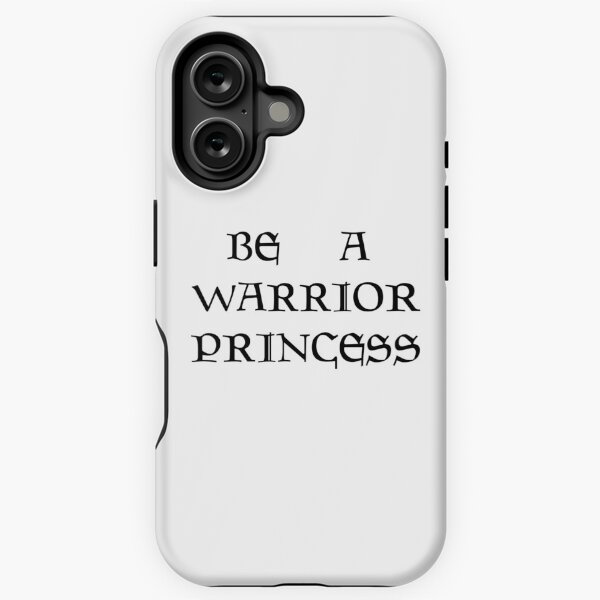 BE A WARRIOR PRINCESS iPhone Tough Case