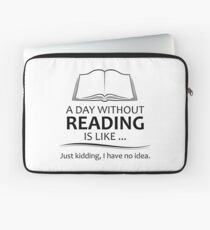 Gifts for Book Lovers and Readers - A Day Without Reading Laptop Sleeve