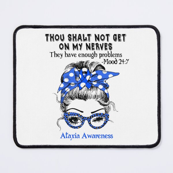 Item preview, Ataxia Awareness - Thou Shalt Not Get On My Nerves they have enough problems designed and sold by Aaron309.