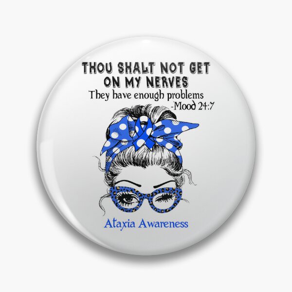 Item preview, Ataxia Awareness - Thou Shalt Not Get On My Nerves they have enough problems designed and sold by Aaron309.