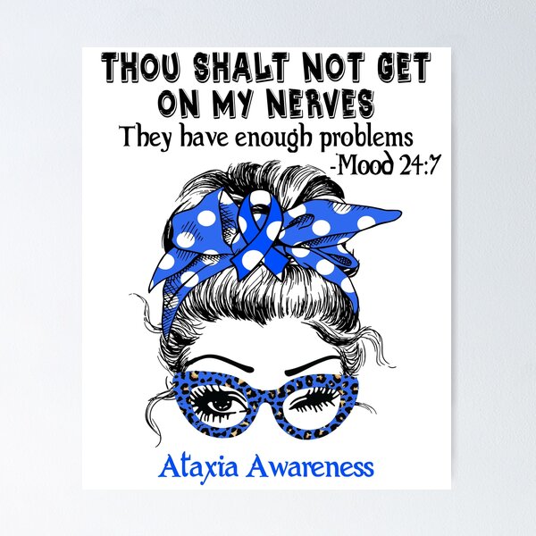 Item preview, Ataxia Awareness - Thou Shalt Not Get On My Nerves they have enough problems designed and sold by Aaron309.