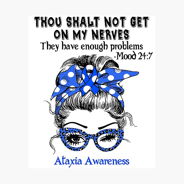 Item preview, Ataxia Awareness - Thou Shalt Not Get On My Nerves they have enough problems designed and sold by Aaron309.