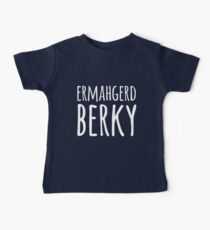 Ermahgerd Berky Baby Tee