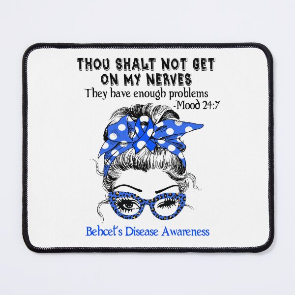 Item preview, Behcet's Disease Awareness - Thou Shalt Not Get On My Nerves they have enough problems designed and sold by Aaron309.