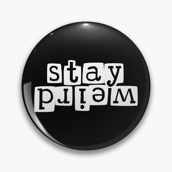 Item preview, ...Stay Weird... designed and sold by savrins.