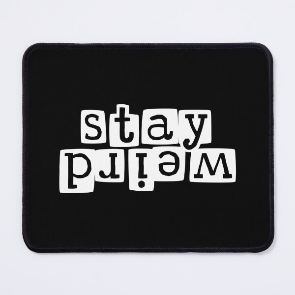 Item preview, ...Stay Weird... designed and sold by savrins.