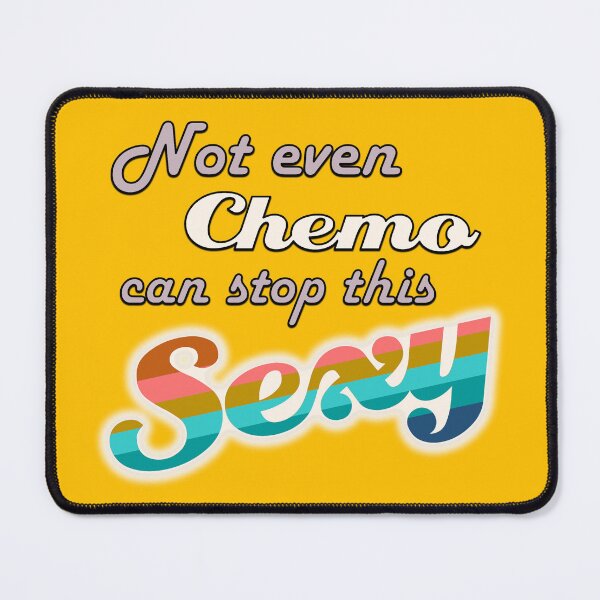 Item preview, Not Even Chemo Can Stop This Sexy designed and sold by AmandaRoseArts.