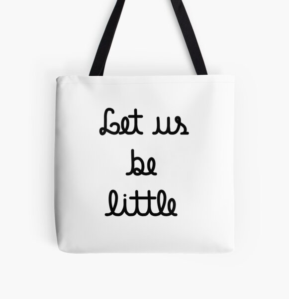Let us be little  All Over Print Tote Bag