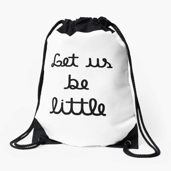 Let us be little Drawstring Bag