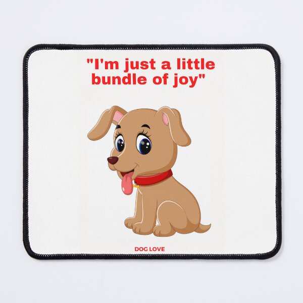 Item preview, " I'M JUST A LITTLE BUNDLE OF JOY " DOG DESIGN  designed and sold by findsbyjune374.