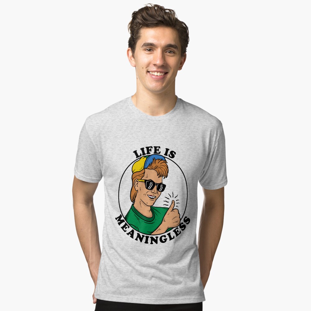 Life Is Meaningless T-Shirt - Cool Ironic Aesthetic 90s 