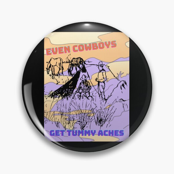 Item preview, Even Cowboys Get Tummy Aches  designed and sold by Echo Aesthetics.