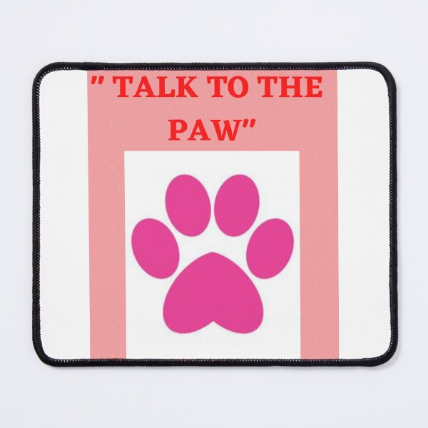 Item preview, TALK TO THE PAW " DOG DESIGN designed and sold by findsbyjune374.