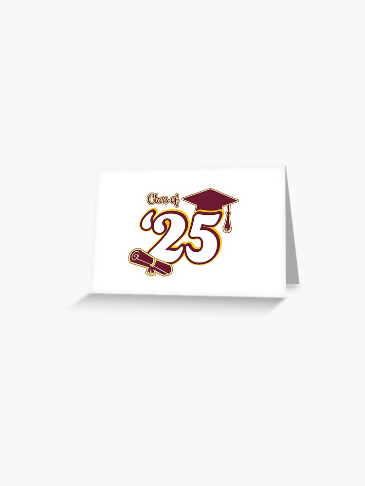 Class of 2025 Graduation Design (Maroon and Gold)" Greeting Card for Sale  by SavsSparkleShop | Redbubble