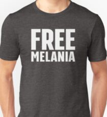 Free Melania Shirt Funny T Shirt Unisex T-Shirt
