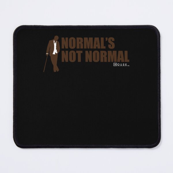 Item preview, House M.D. Normal's Not Normal designed and sold by porrashilkd.