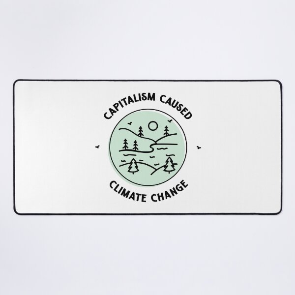 Item preview, Capitalism Caused Climate Change designed and sold by Picket Club.