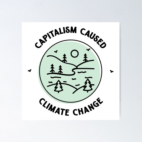 Item preview, Capitalism Caused Climate Change designed and sold by Picket Club.