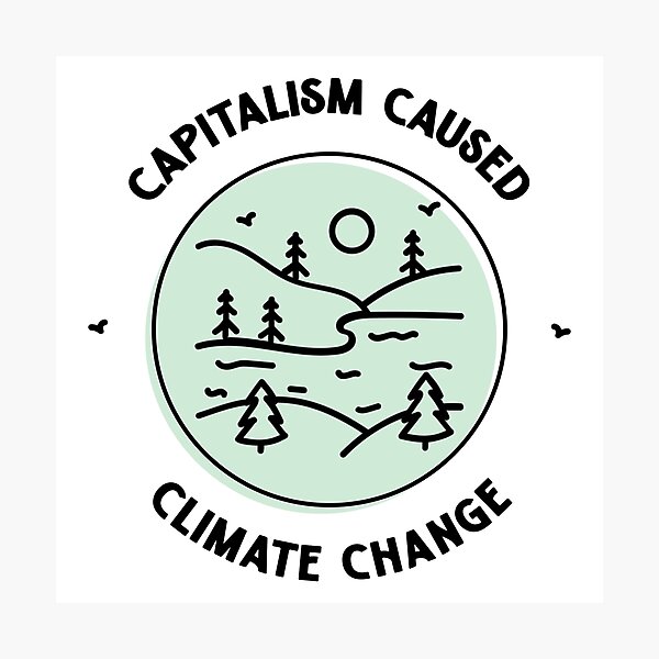 Item preview, Capitalism Caused Climate Change designed and sold by Picket Club.