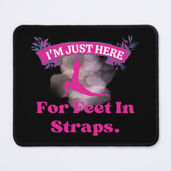 Item preview, I'm Just Here For Feet In Straps Funny Pink Pilates wourkout gift for girls women designed and sold by MouDantArts.